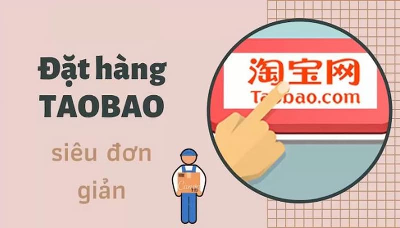 Dịch vụ mua hộ hàng Taobao giải quyết những rắc rối cho khách hàng