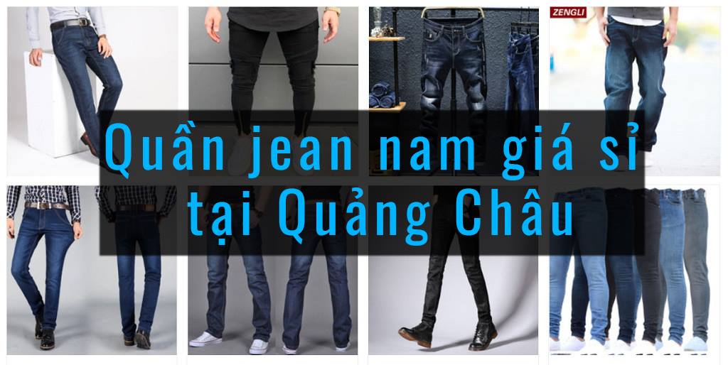 nhập hàng China quần jean nam nữ