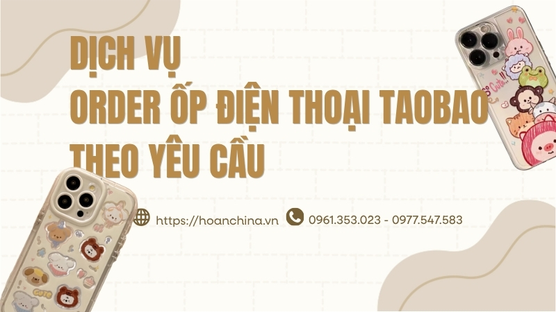 Order ốp điện thoại Taobao